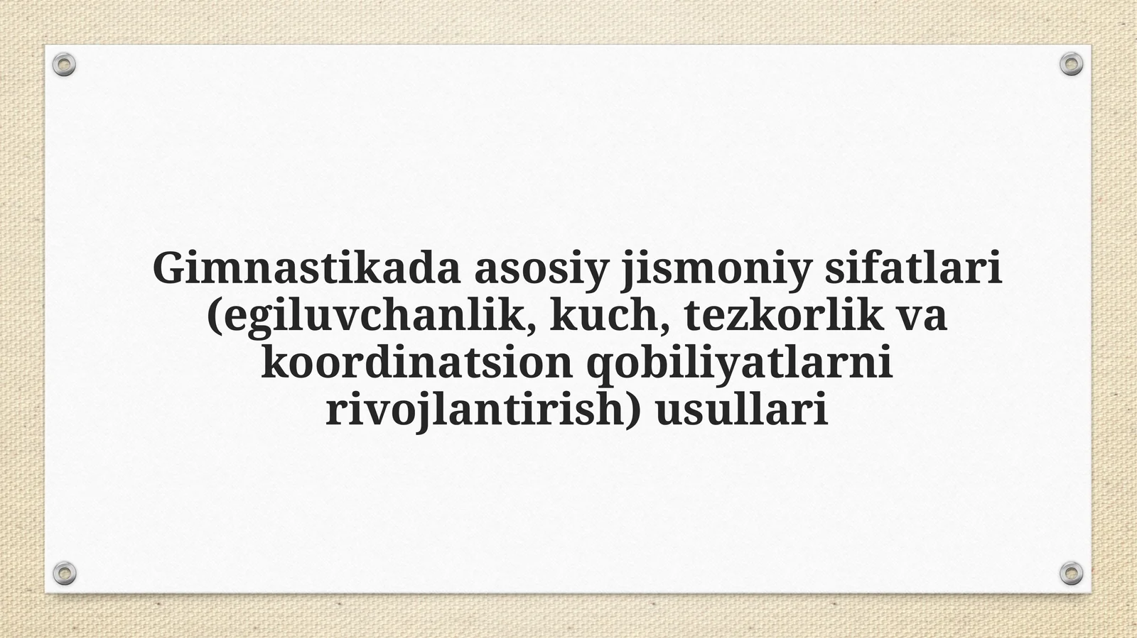 Gimnastikada asosiy jismoniy sifatlarini rivojlantirish usullari