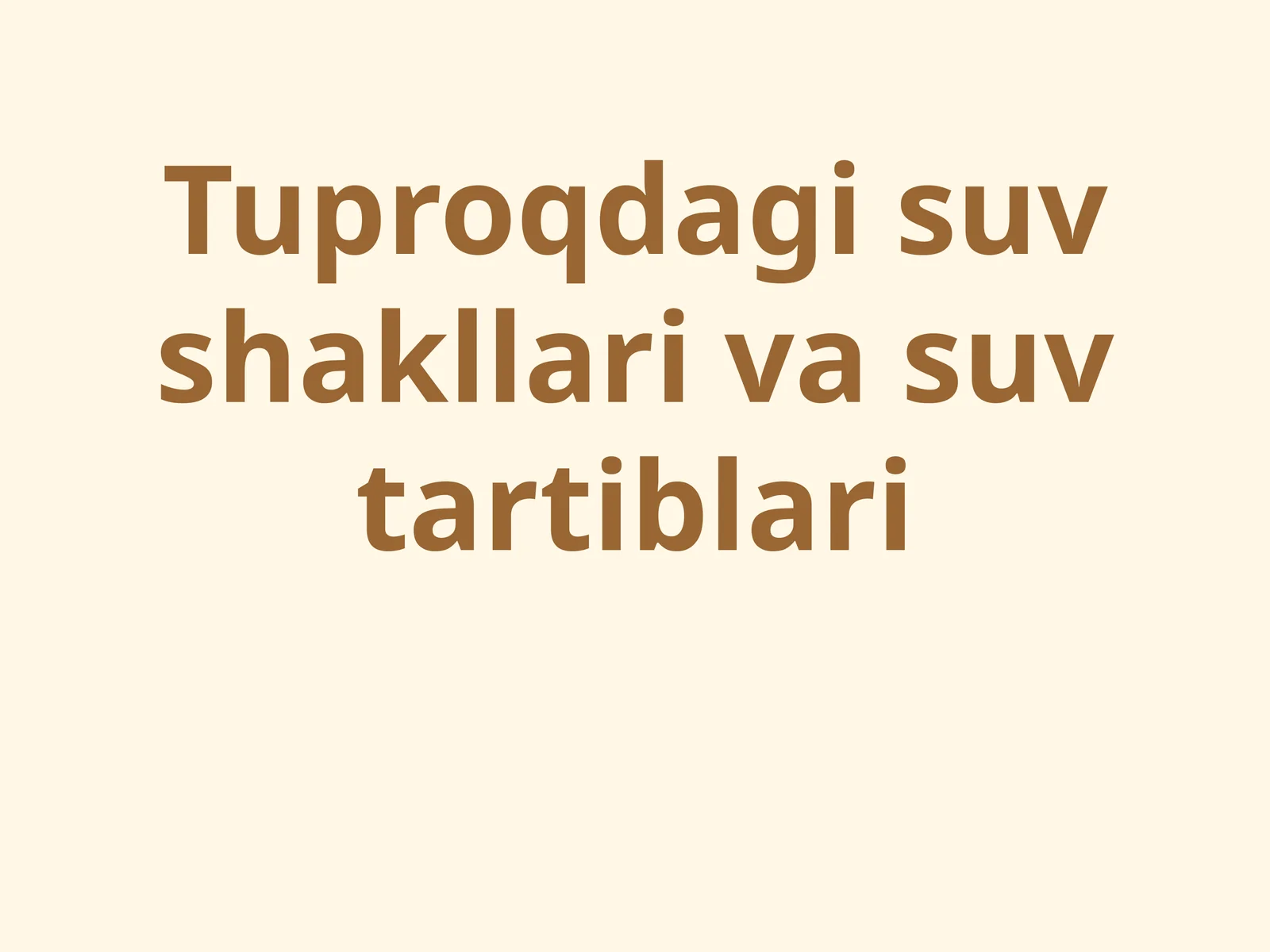 Tuproqdagi suv shakllari va suv tartiblari
