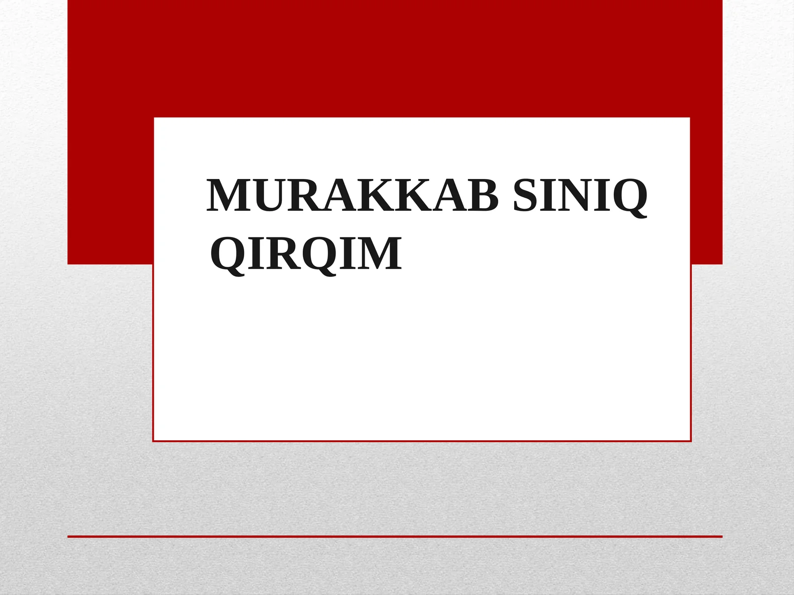 MURAKKAB SINIQ QIRQIM.ppt
