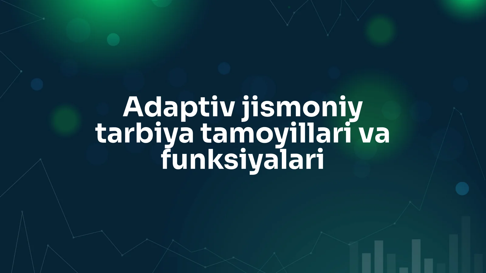 Adaptiv jismoniy tarbiya tamoyillari va funksiyalari