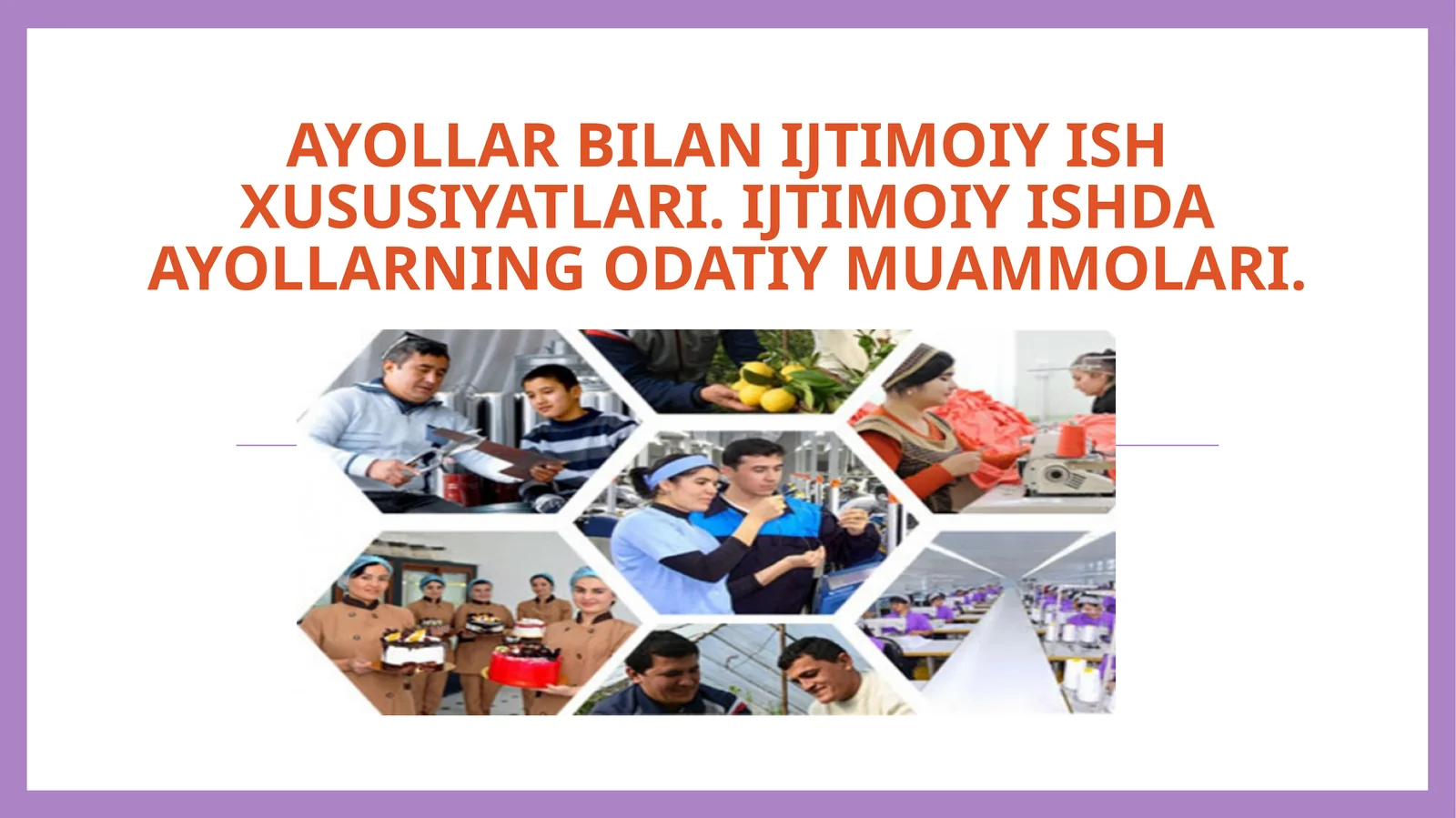 Ayollar bilan ijtimoiy ish xususiyatlari. Ijtimoiy ishda ayollarning odatiy muammolari.