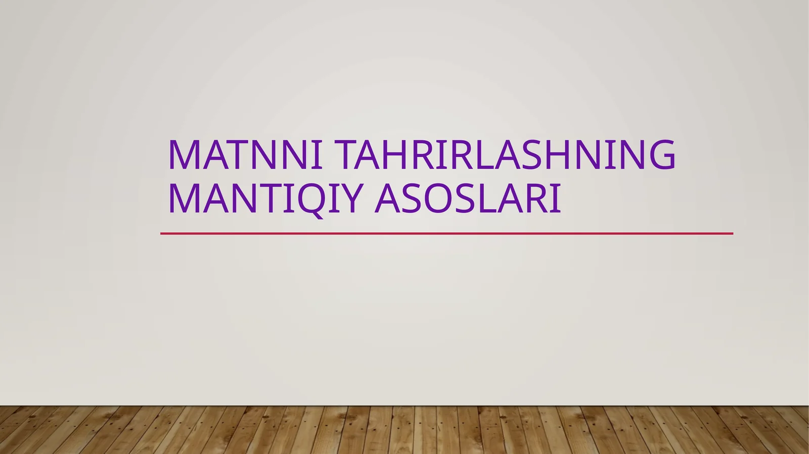 Matnni tahrirlashning mantiqiy asoslari