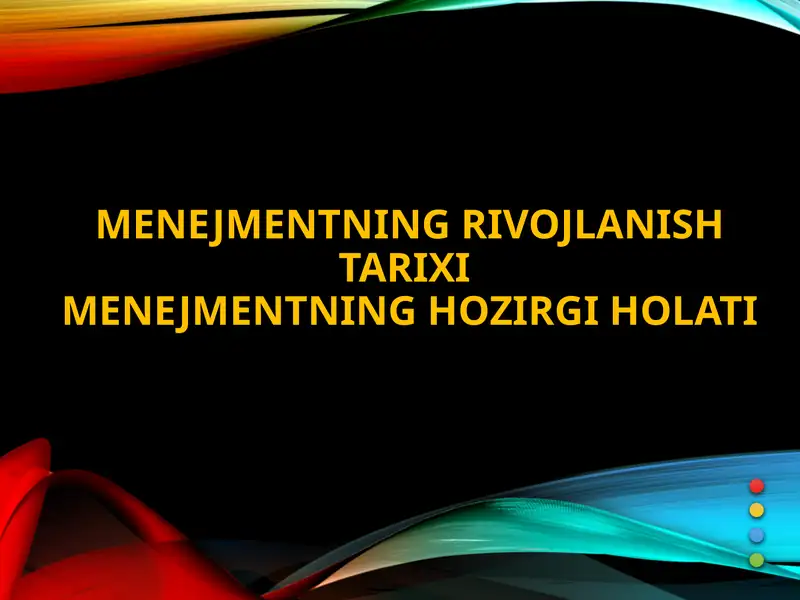 Menejmentning rivojlanish tarixi. Menejmentning hozirgi holati