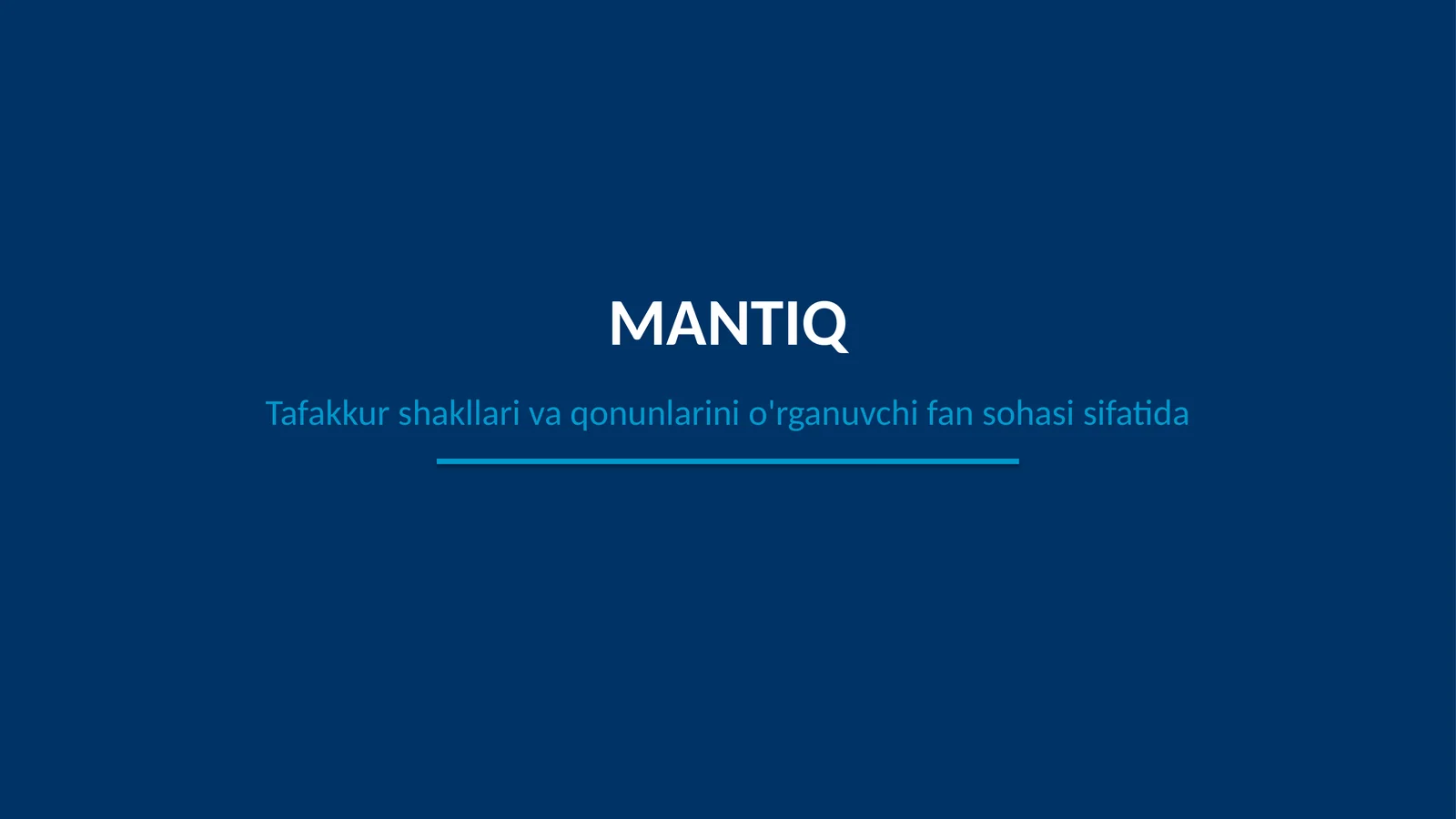 Mantiq tafakkur shakllari va qonunlarini oʻrganuvchi fan sohasi sifatida