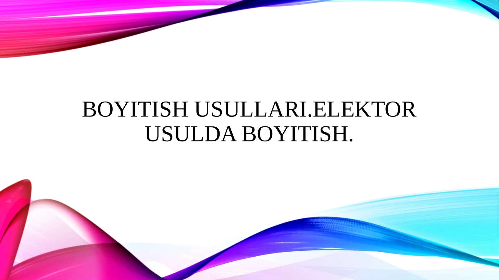 Boyitish usullari.Elektor usulda boyitish.