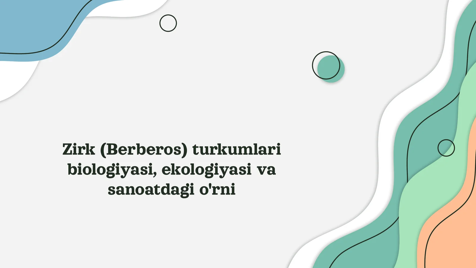 Zirk (Berberos) turkumlari biologiyasi, ekologiyasi va sanoatdagi o'rni