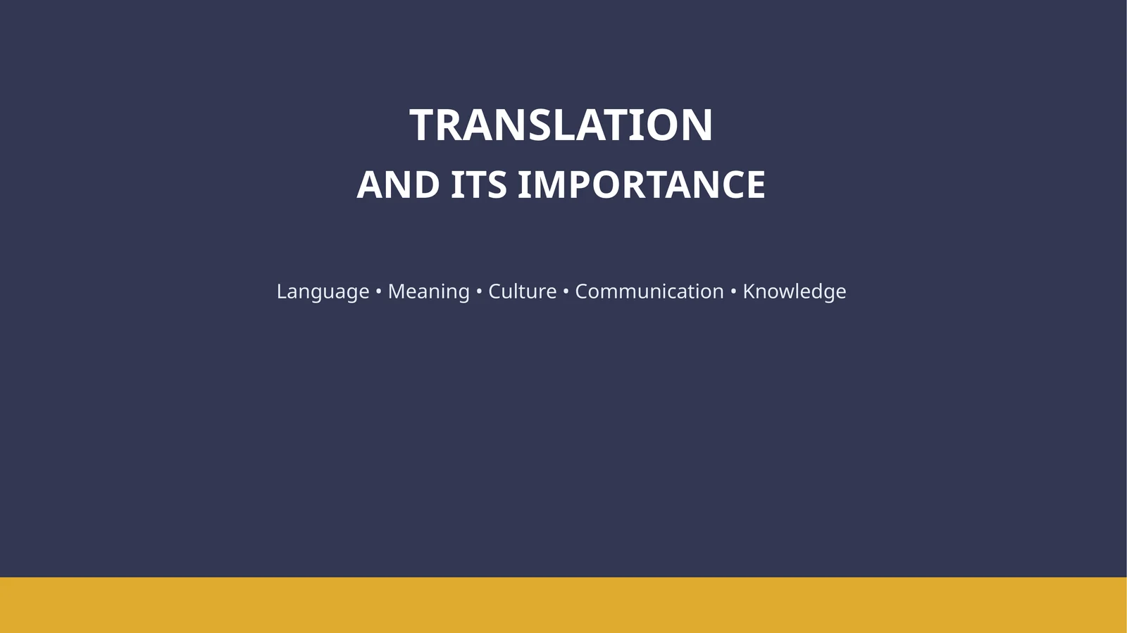 TRANSLATION AND ITS IMPORTANCE