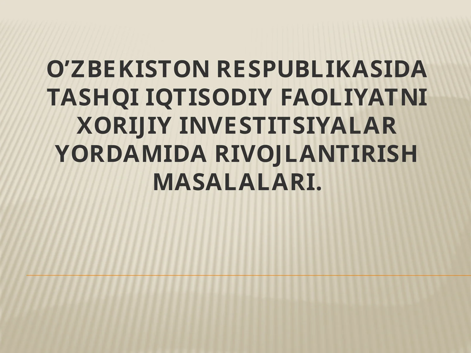 Tashqiiqtisodiy faoliyatni xorijiy investitsiyalarni rivojlantirish masalalari