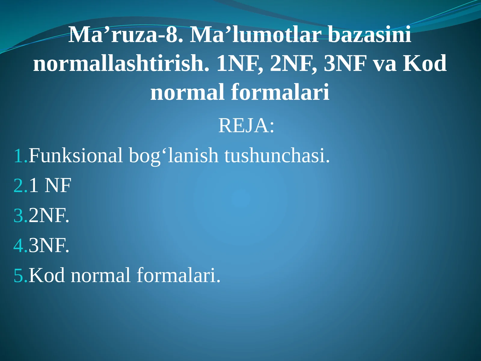 Ma’lumotlar bazasini normallashtirish. 1NF, 2NF, 3NF va Kod normal formalari