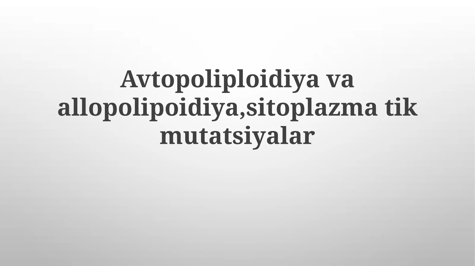 Avtopoliploidiya va allopolipoidiya, sitoplazmatik mutatsiyalar