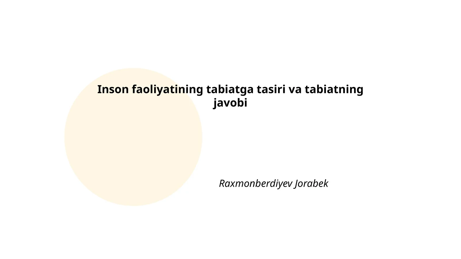 Inson faoliyatining tabiatga tasiri va tabiatning javobi