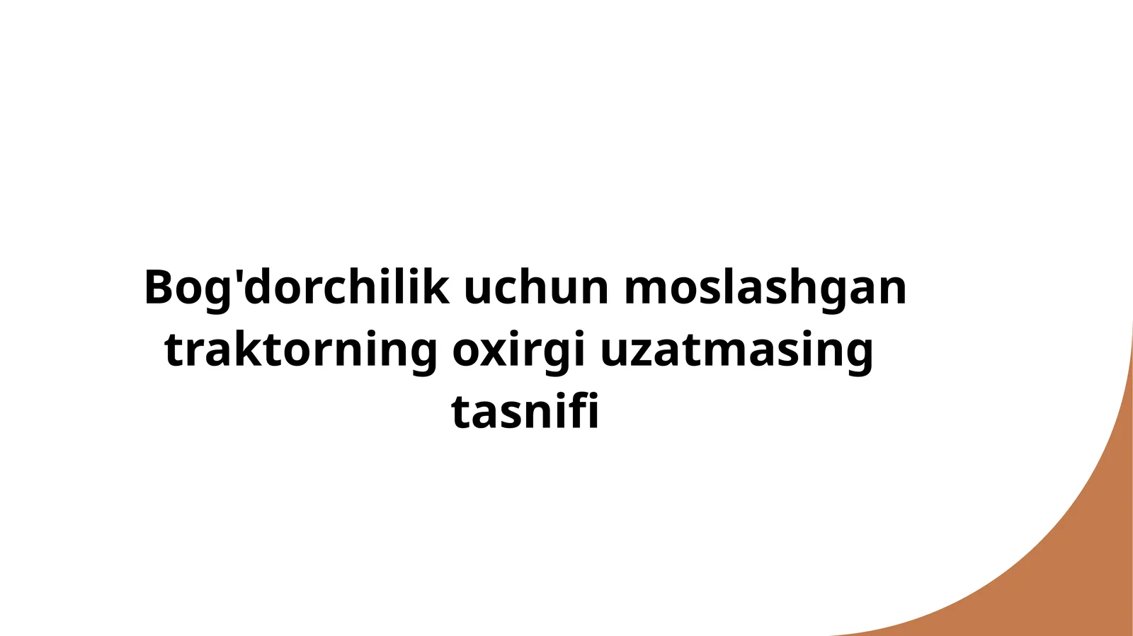 Bog'dorchilik uchun moslashgan traktorning oxirgi uzatmasing  tasnifi