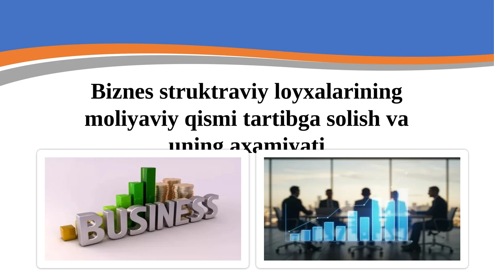 Biznes struktraviy loyxalarining moliyaviy qismi tartibga solish va uning axamiyati