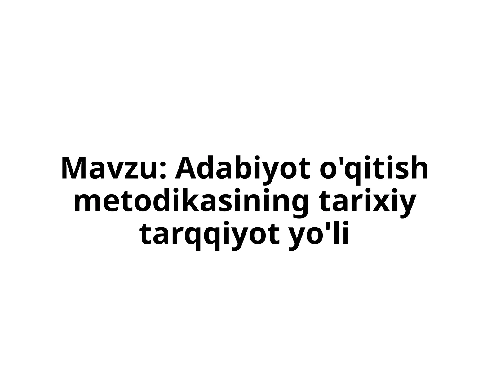 Adabiyot o'qitish metodikasining tarixiy tarqqiyot yo'li