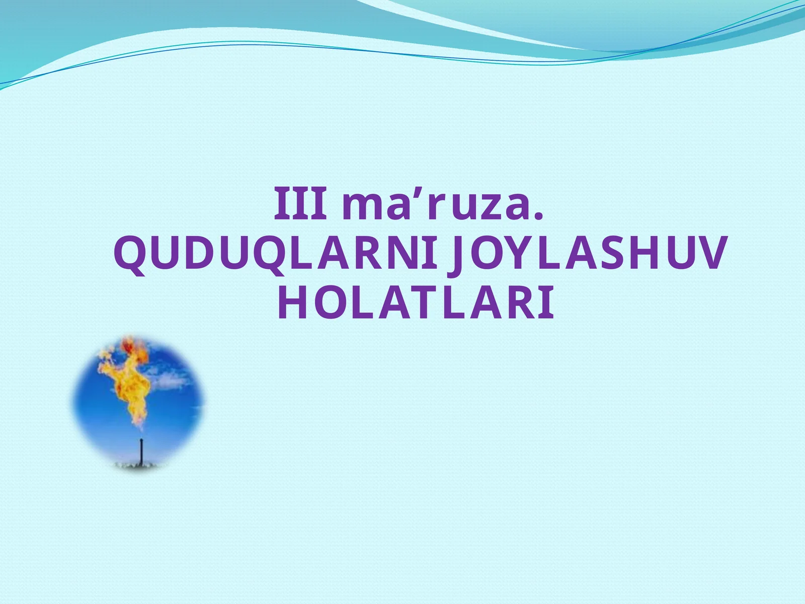 QUDUQLARNI JOYLASHUV HOLATLARI