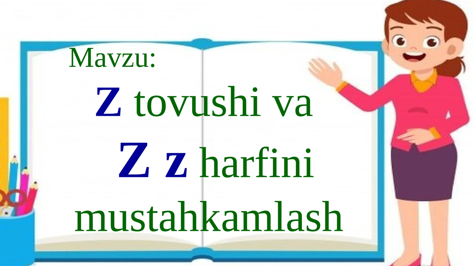 Z tovushi va   Z z harfini mustahkamlash