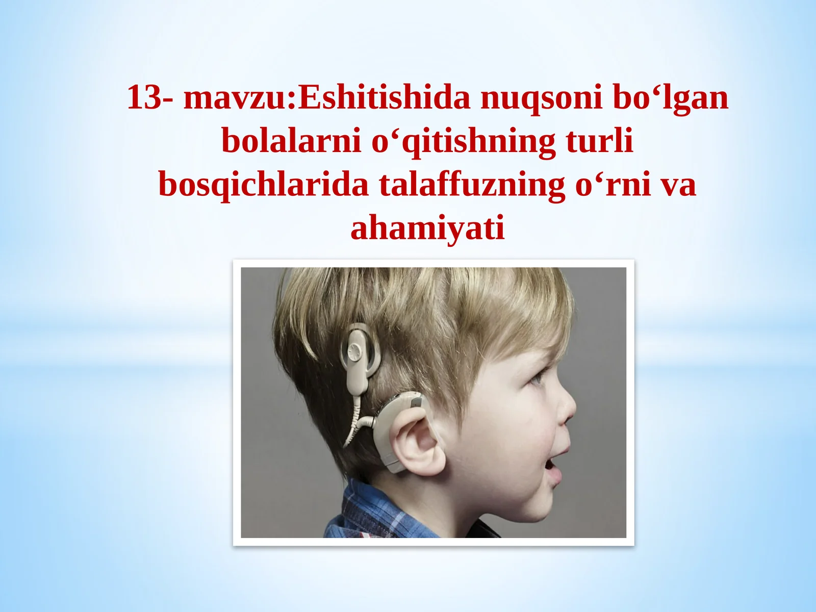 Eshitishidanuqsonibo‘lgan bolalarni o‘qitishning turli bosqichlari
