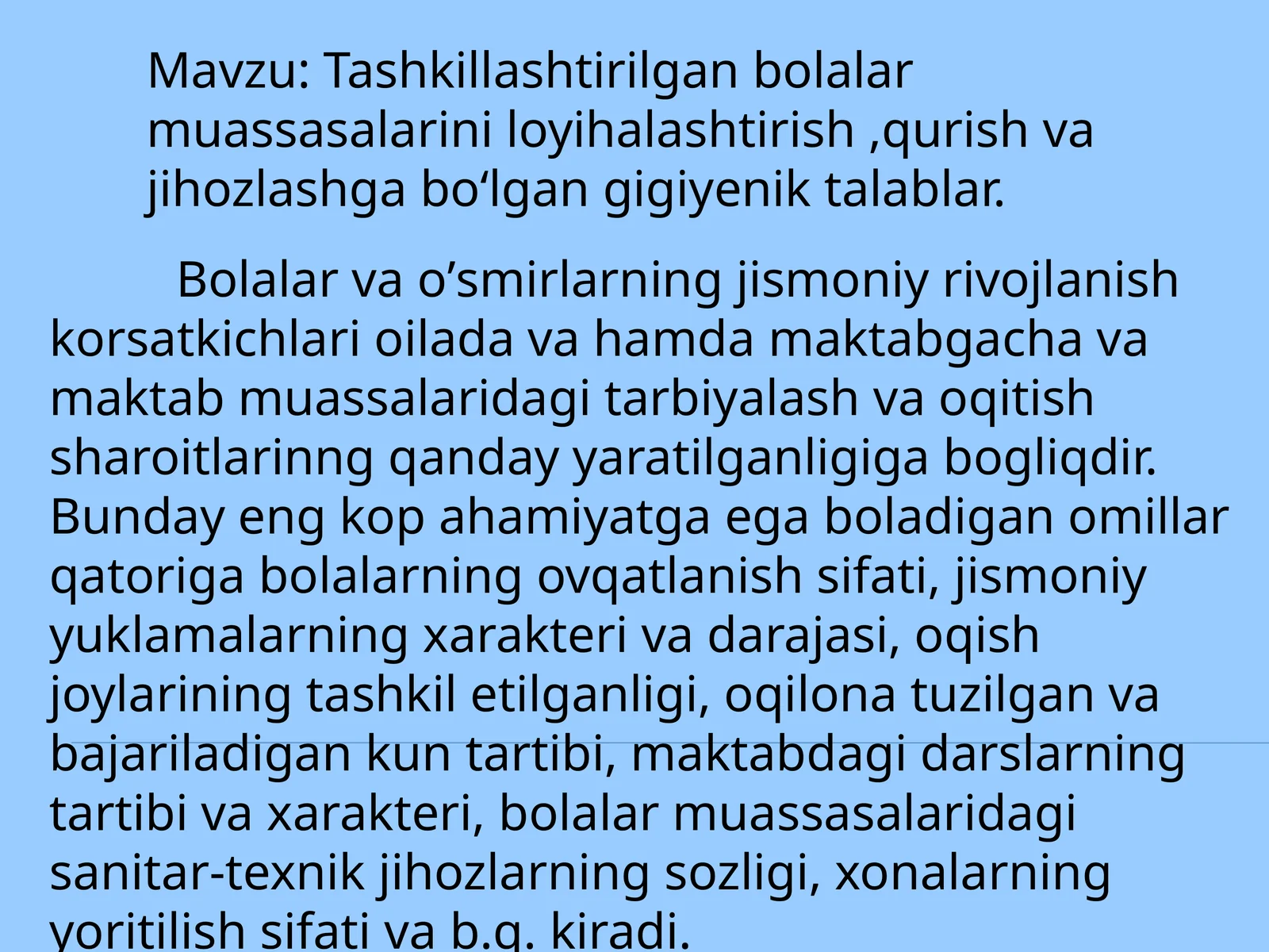 Tashkillashtirilgan bolalar muassasalarini loyihalashtirish va qurish va jihozlashga bo'lgan gigiyen talablar