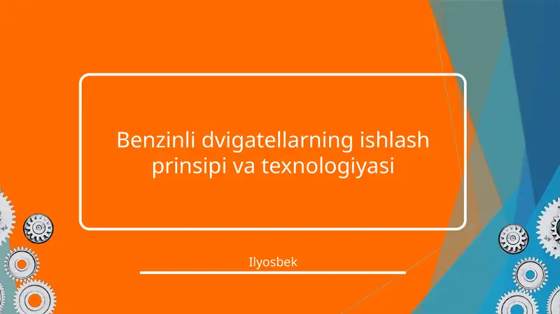 Benzinli dvigatellarning ishlash prinsipi va texnologiyasi