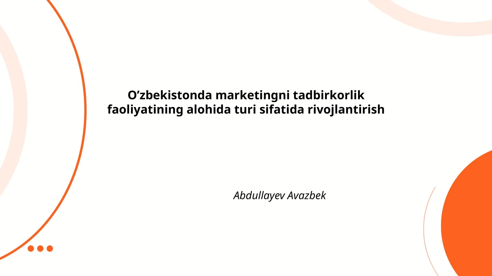 O’zbekistonda marketingni tadbirkorlik faoliyatining alohida turi sifatida rivojlantirish