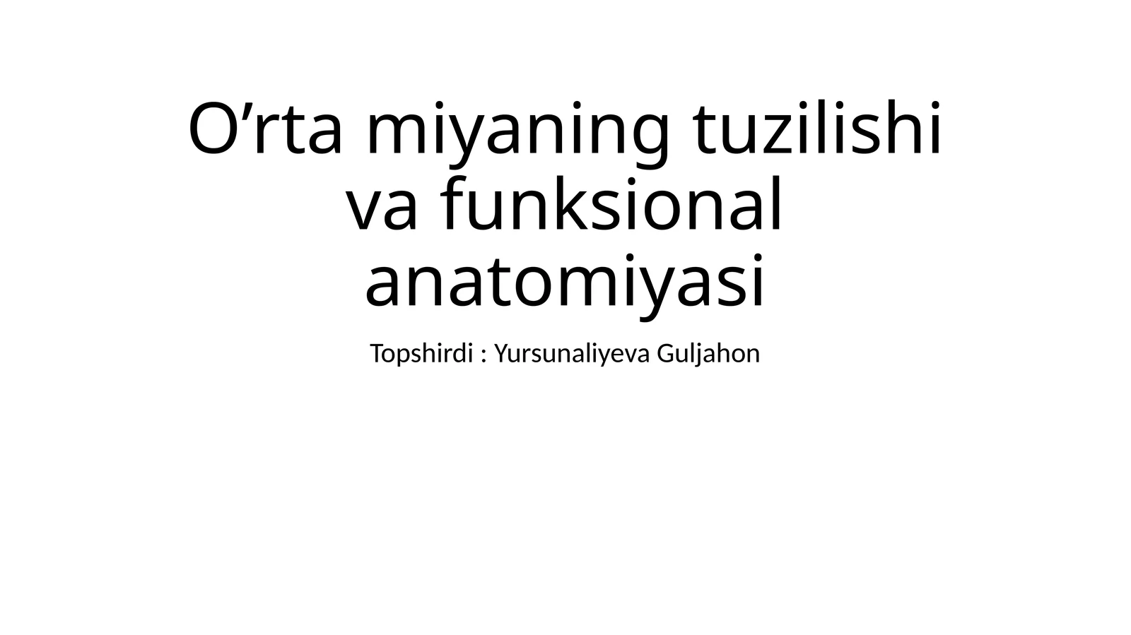 O’rta miyaning tuzilishi va funksional anatomiyasi