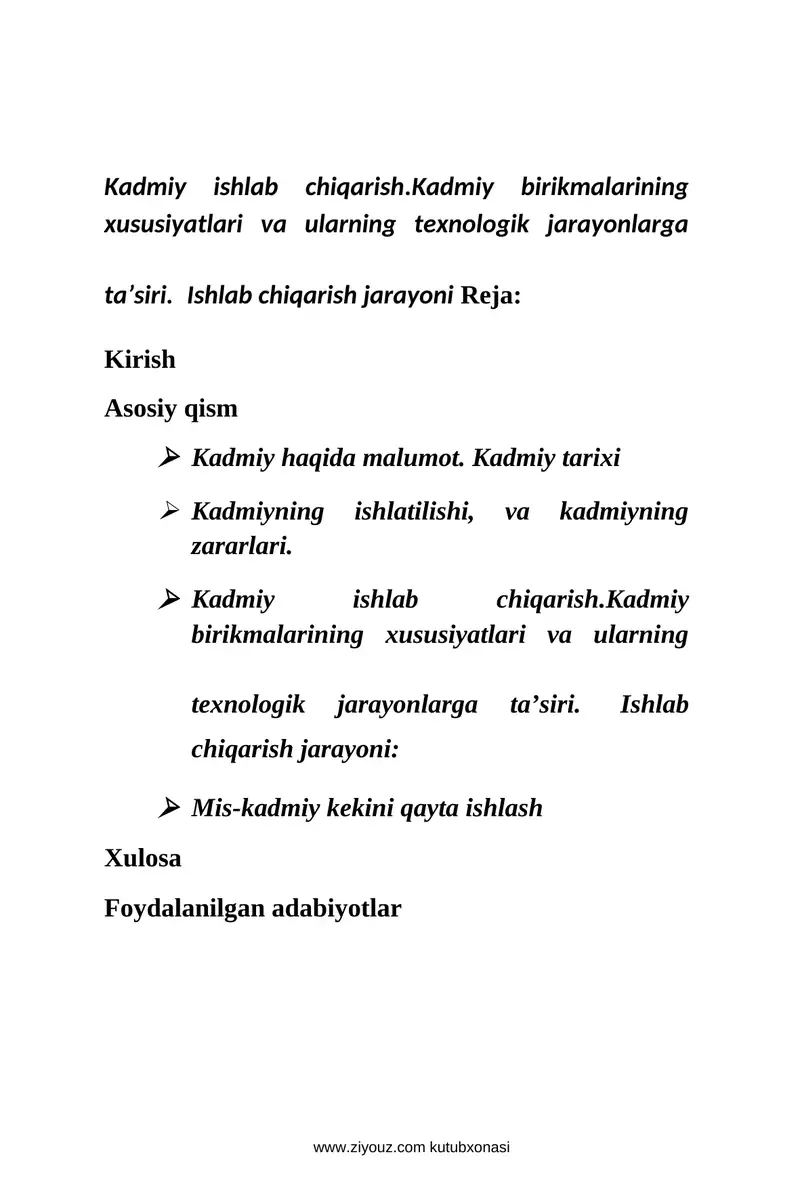 Kadmiy ishlab chiqarish.Kadmiy birikmalarining xususiyatlari va ularning texnologik jarayonlarga ta’siri. Ishlab chiqarish jarayoni