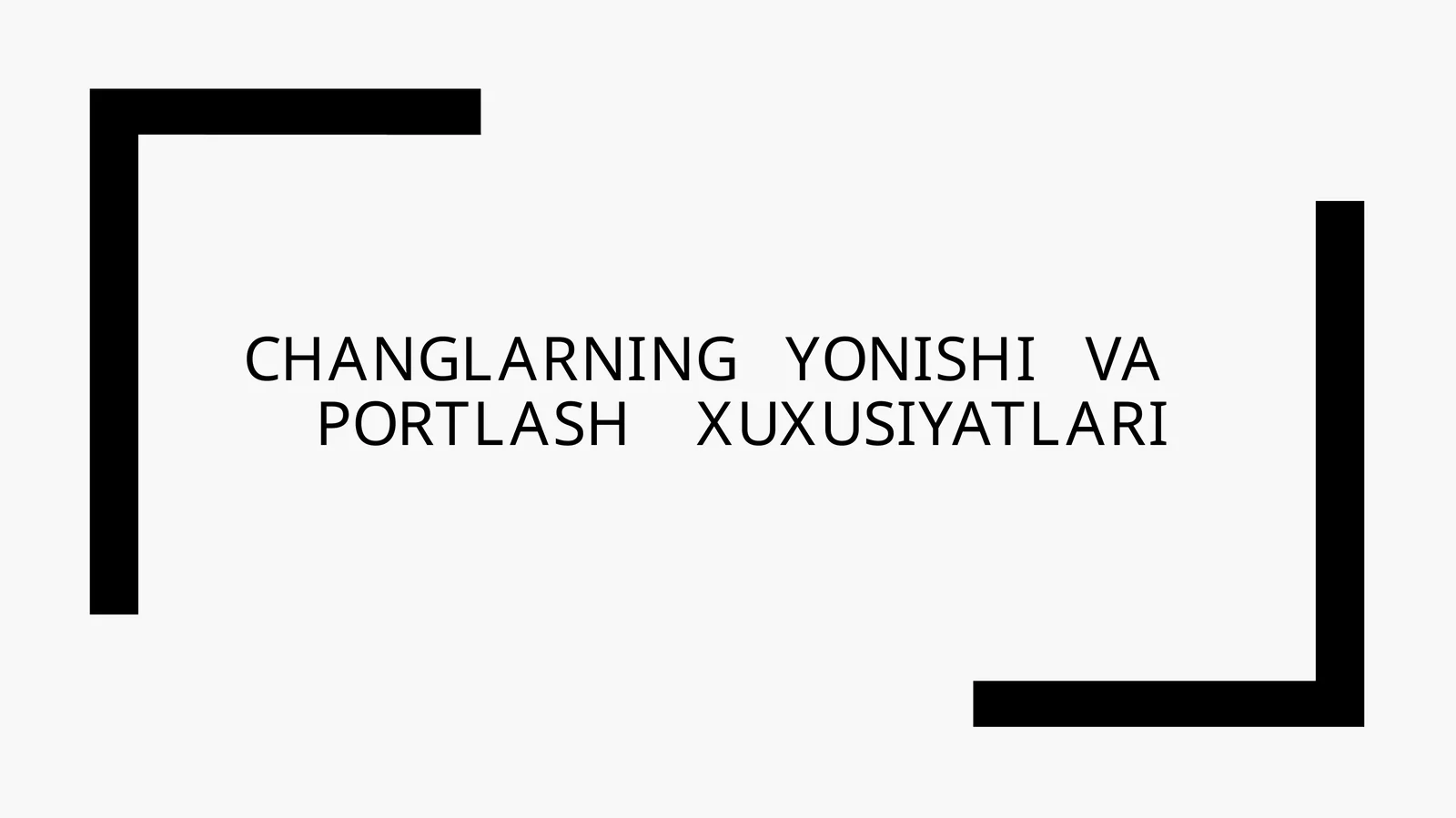 Changlarning yonish va portlash xususiyatlari