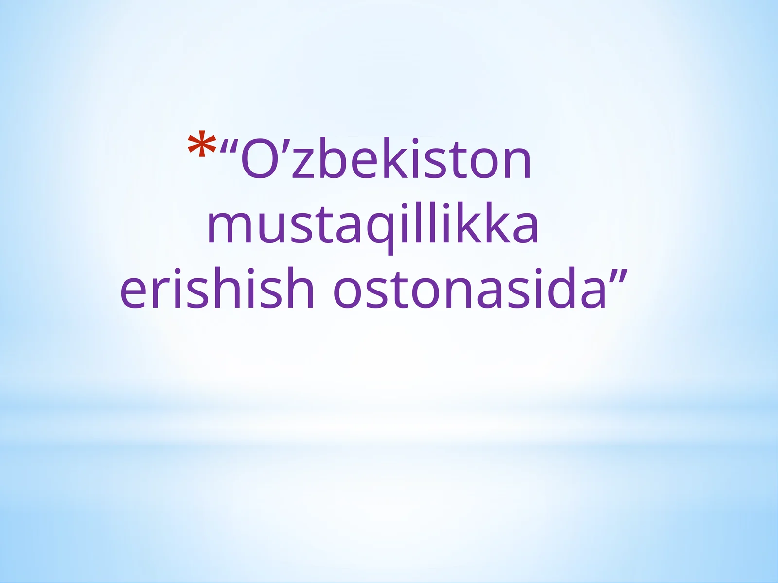O’zbekiston mustaqillikka erishish ostonasida