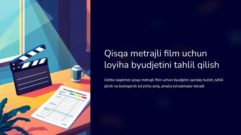 Qisqa metrajli film uchun loyiha byudjetini tahlil qilish