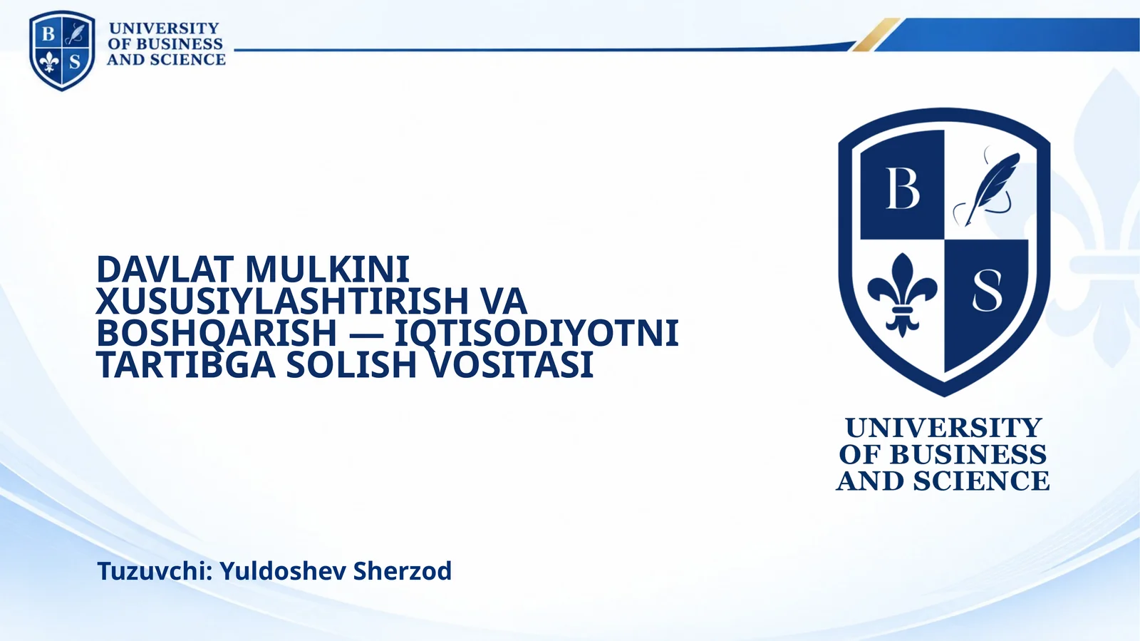 DAVLAT MULKINI XUSUSIYLASHTIRISH VA BOSHQARISH — IQTISODIYOTNI TARTIBGA SOLISH VOSITASI